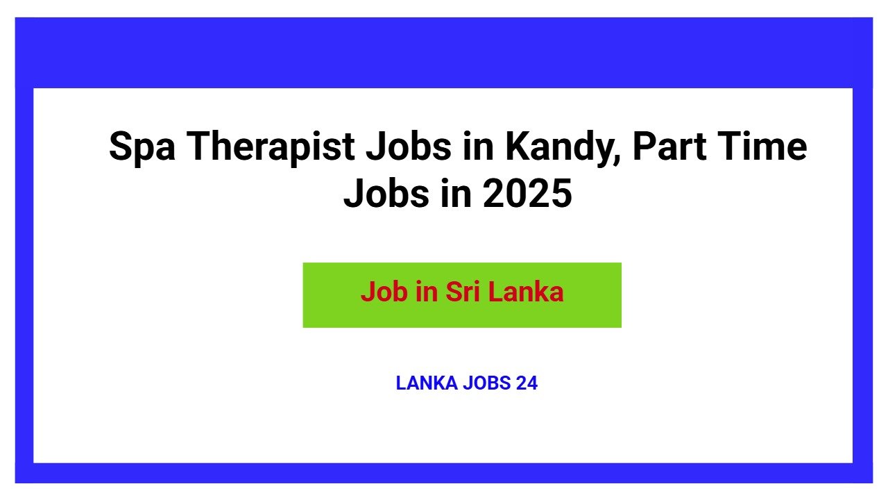 Spa Therapist Jobs in Kandy, Part Time Jobs in 2025