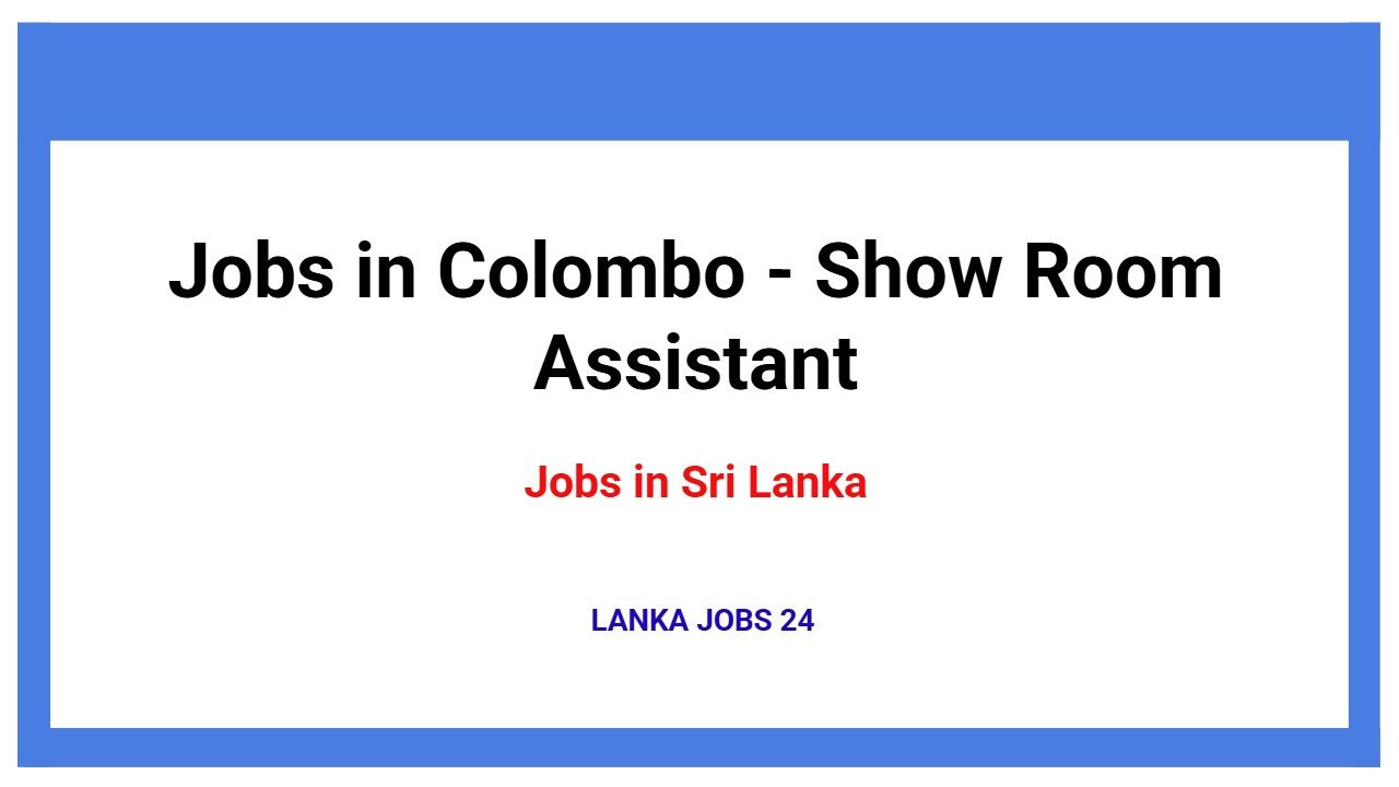 Jobs in Colombo - Show Room Assistant