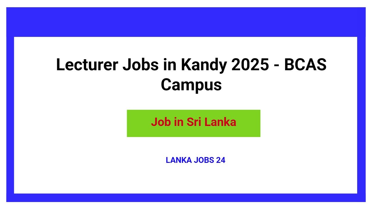 Lecturer Jobs in Kandy 2025 - BCAS Campus