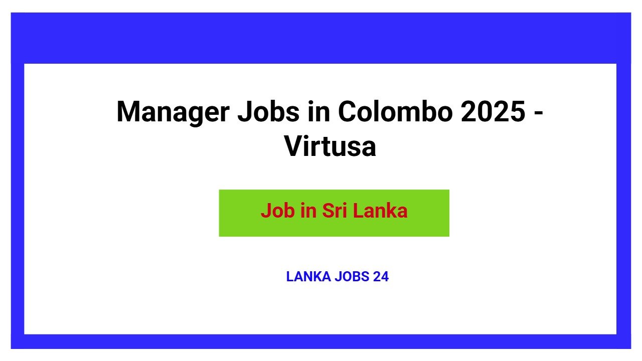 Manager Jobs in Colombo 2025 - Virtusa