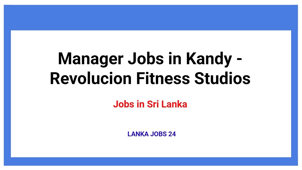 Manager Jobs in Kandy - Revolucion Fitness Studios