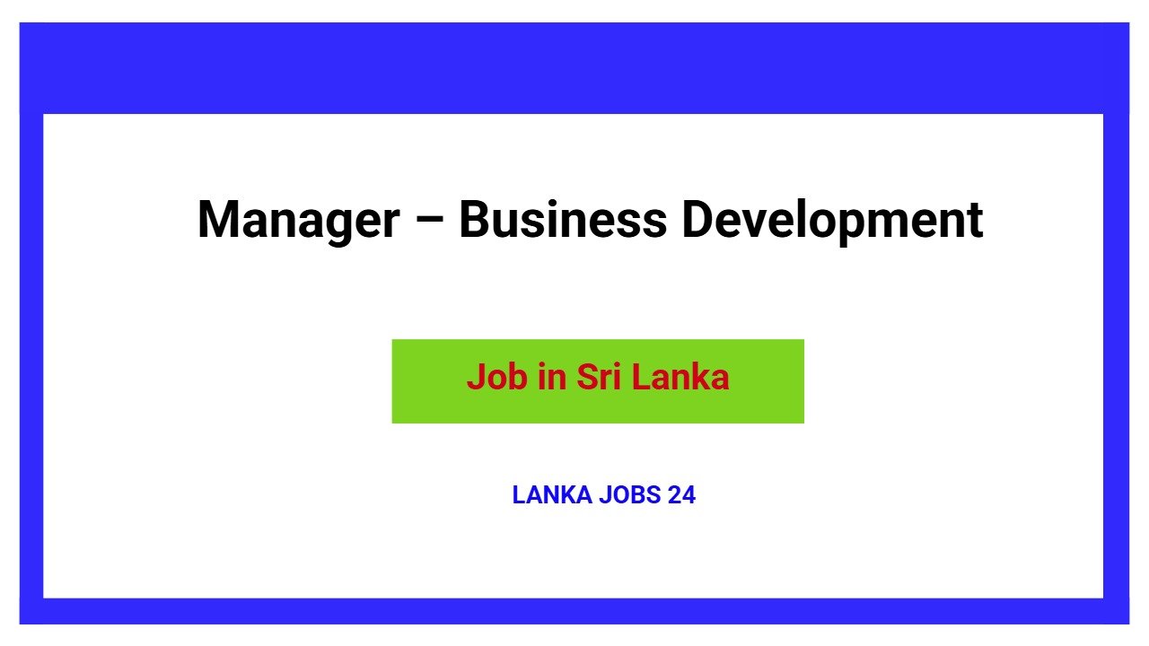 Manager – Business Development
