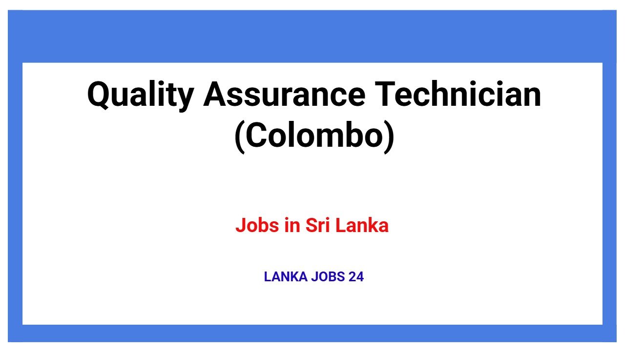 Quality Assurance Technician (Colombo)