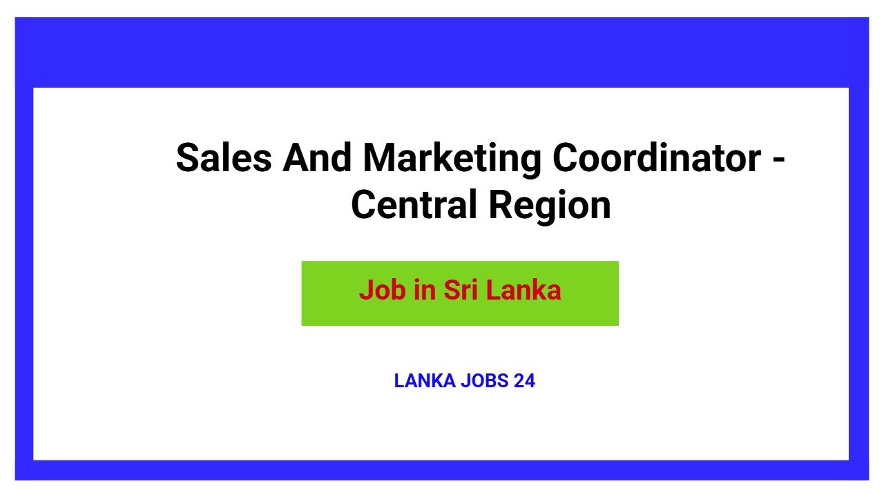 Sales And Marketing Coordinator - Central Region
