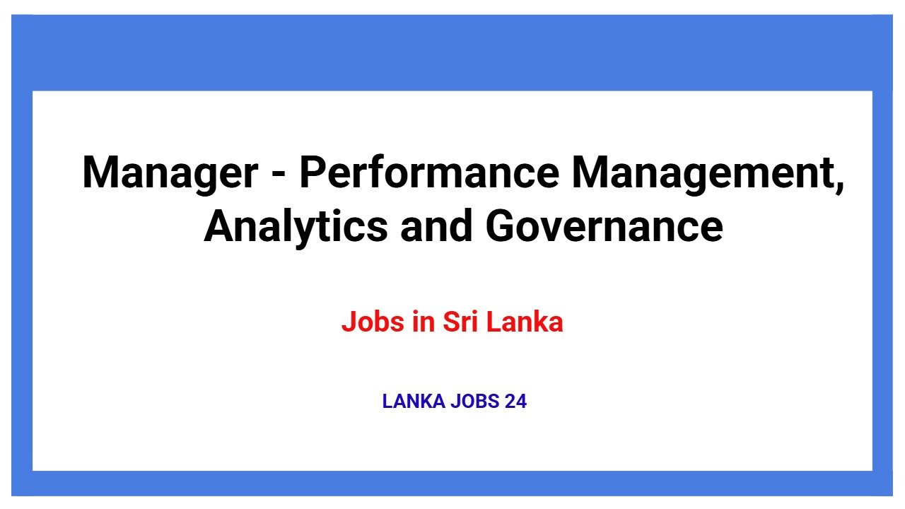 Manager - Performance Management, Analytics and Governance