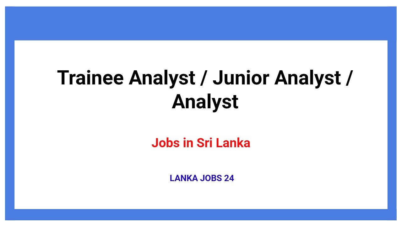 Trainee Analyst / Junior Analyst / Analyst